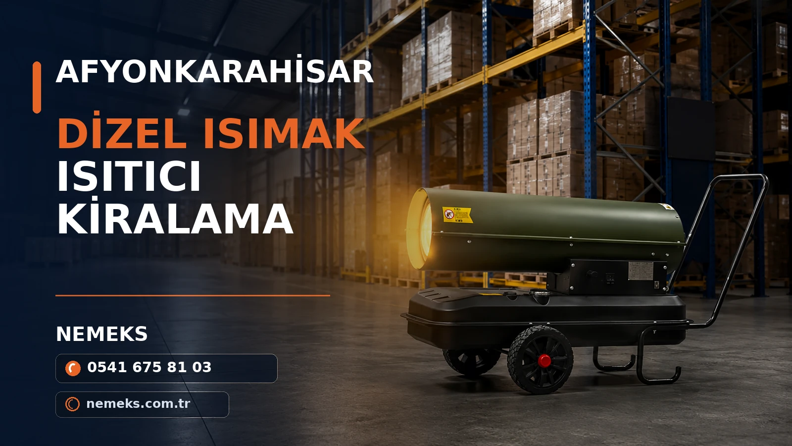 Afyonkarahisar Dizel Isıtıcı Isımak Kiralama Afyonkarahisar Dizel Isıtıcı Isımak Kiralama - Nemeks ısıtıcı kiralama ve satış
