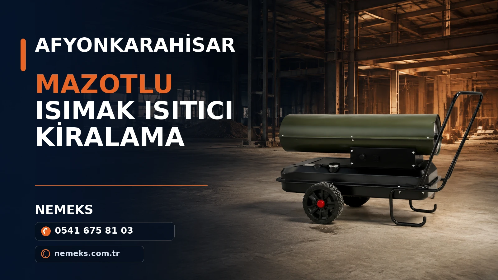 Afyonkarahisar Mazotlu Isımak Satış ve Kiralama - Nemeks ısıtıcı kiralama ve satış