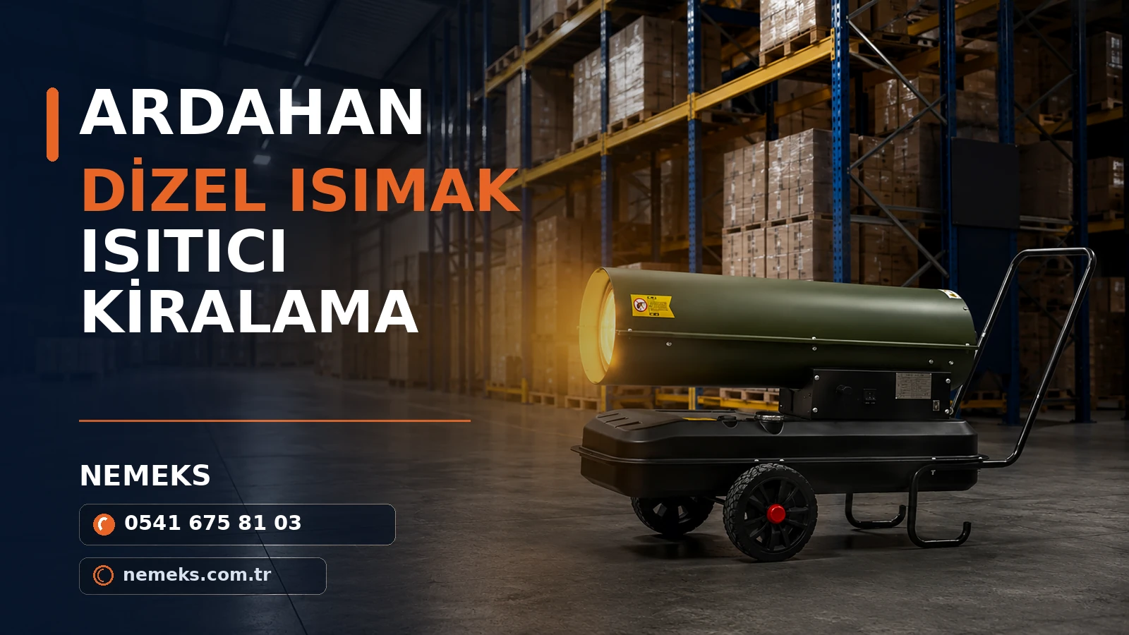 Ardahan Taşınabilir Dizel Isıtıcı - Nemeks ısıtıcı kiralama ve satış