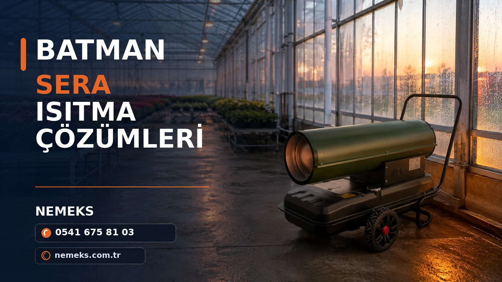 Batman Sera Isıtıcı Isımak Kiralama - Nemeks ısıtıcı kiralama ve satış