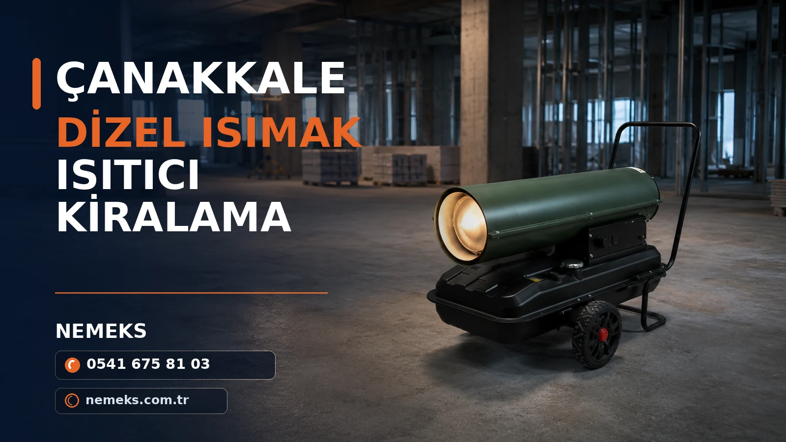 Çanakkale Dizel Isımak Isıtıcı Kiralama Çanakkale Dizel Isımak Isıtıcı Kiralama - Nemeks ısıtıcı kiralama ve satış