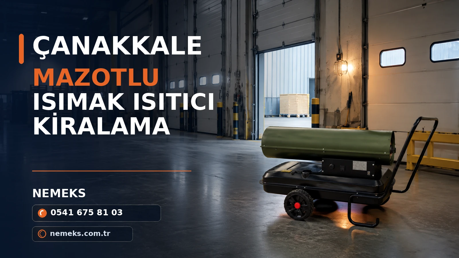 Çanakkale Kiralık Mazotlu Isımak Isıtıcı Çanakkale Kiralık Mazotlu Isımak Isıtıcı - Nemeks ısıtıcı kiralama ve satış