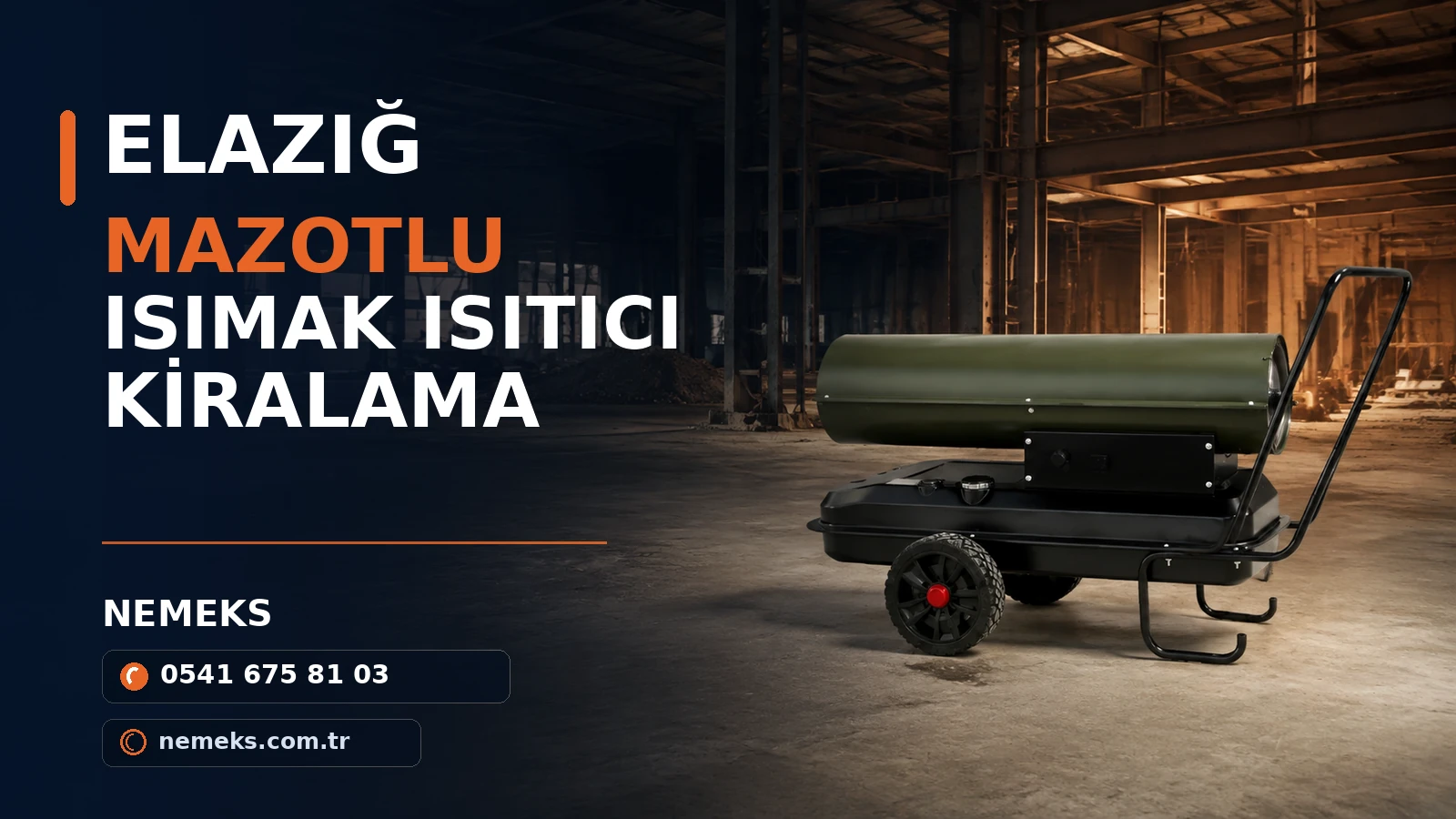 Elazığ Mazotlu Isıtıcı Kiralama - Nemeks ısıtıcı kiralama ve satış