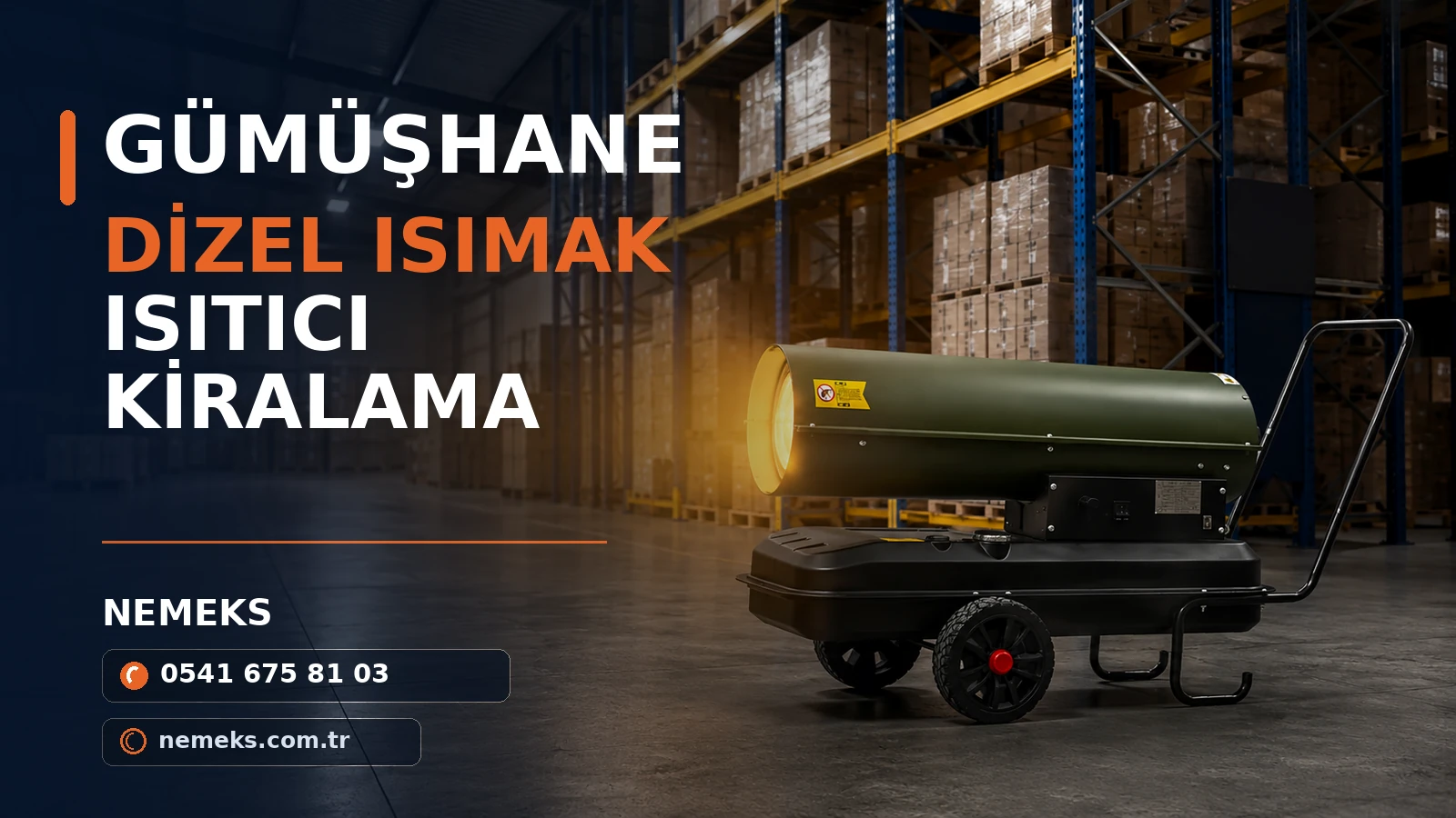 Gümüşhane Dizel Isıtıcı Satış ve Kiralama - Nemeks ısıtıcı kiralama ve satış