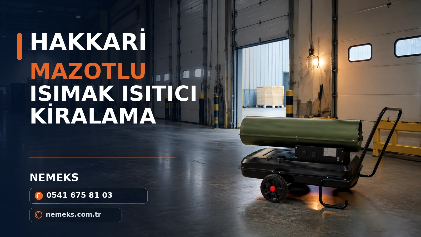 Hakkari Mazotlu Isıtıcı Isımak Kiralama - Nemeks ısıtıcı kiralama ve satış