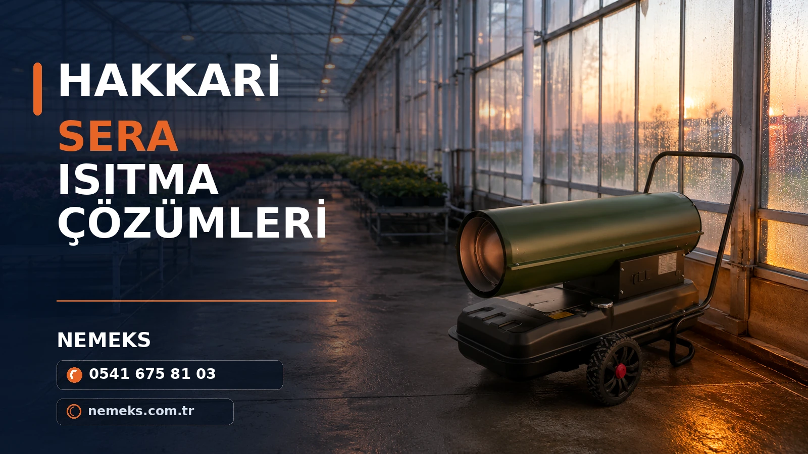 Hakkari Sera Mazotlu Isımak Isıtıcı Hakkari Sera Mazotlu Isımak Isıtıcı - Nemeks ısıtıcı kiralama ve satış