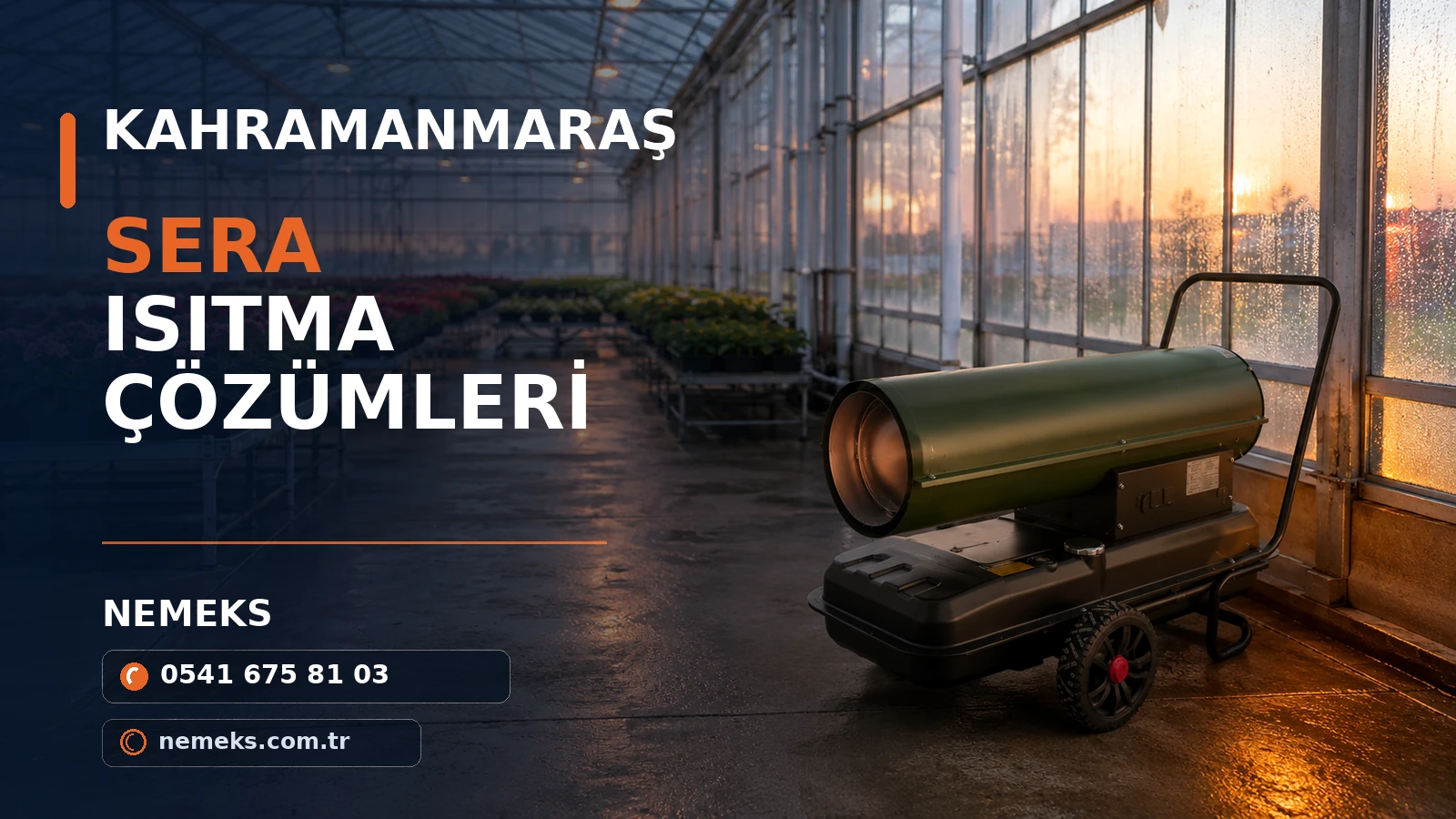 Kahramanmaraş Endüstriyel Sera Isıtıcı Kiralama - Nemeks ısıtıcı kiralama ve satış