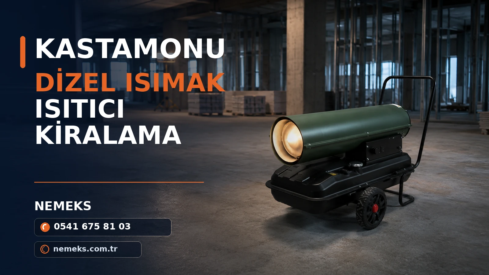 Kastamonu Dizel Isımak Isıtıcı Kiralama - Nemeks ısıtıcı kiralama ve satış
