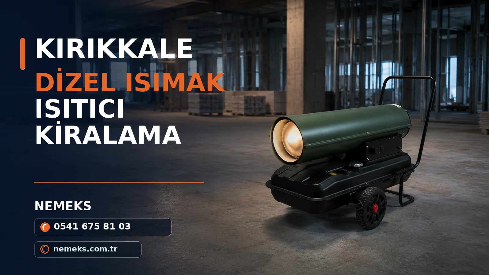 Kırıkkale Kiralık Dizel Isıtıcı - Nemeks ısıtıcı kiralama ve satış