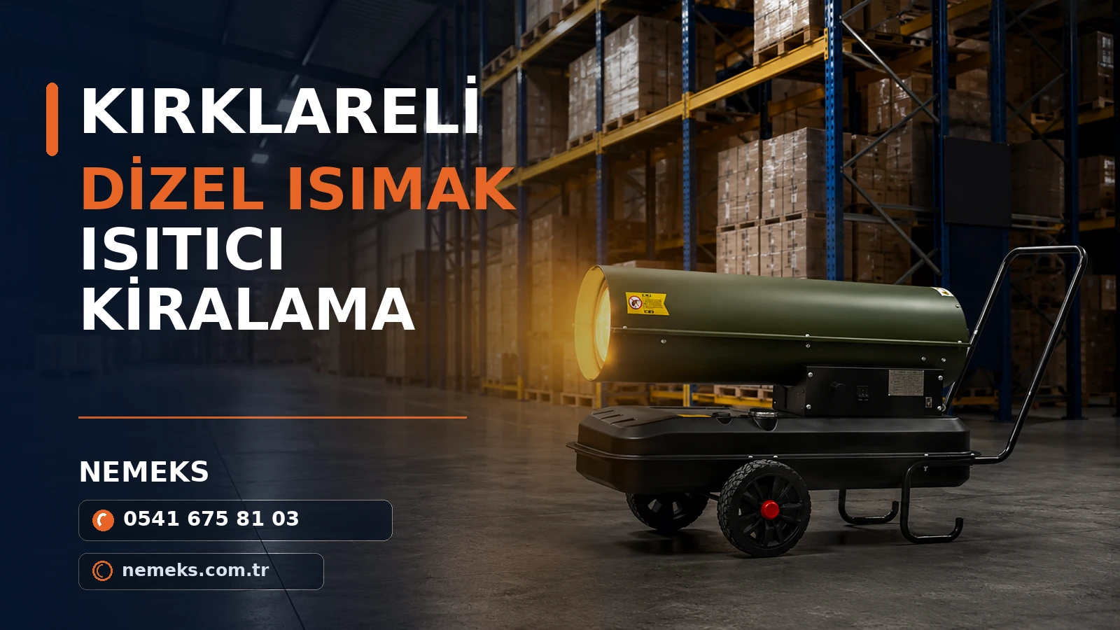 Kırklareli Kiralık Dizel Isımak Isıtıcı - Nemeks ısıtıcı kiralama ve satış