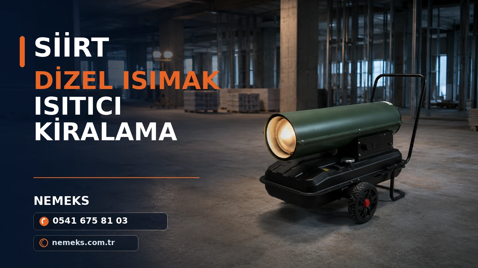 Siirt Dizel Isıtıcı Kiralama - Nemeks ısıtıcı kiralama ve satış