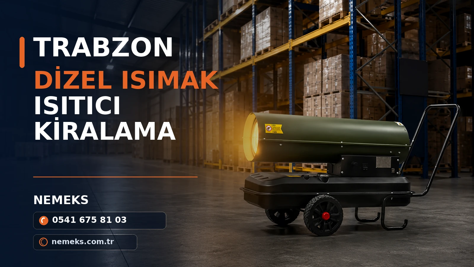 Trabzon Dizel Isıtıcı Isımak Kiralama Trabzon Dizel Isıtıcı Isımak Kiralama - Nemeks ısıtıcı kiralama ve satış