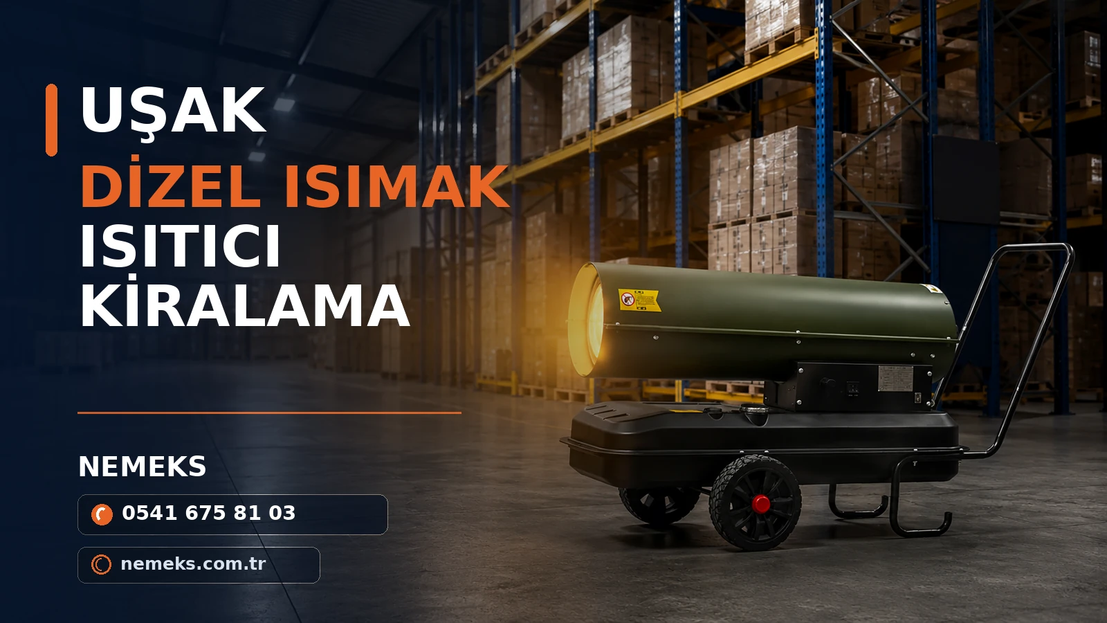 Uşak Mobil Dizel Isıtıcı Kiralama - Nemeks ısıtıcı kiralama ve satış