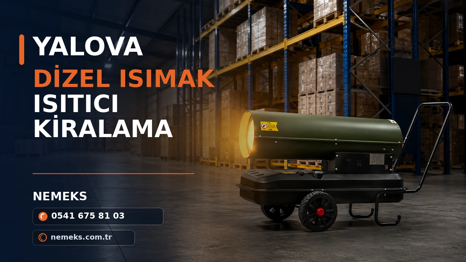 Yalova Dizel Isıtıcı ve Isımak Kiralama Yalova Dizel Isıtıcı ve Isımak Kiralama - Nemeks ısıtıcı kiralama ve satış